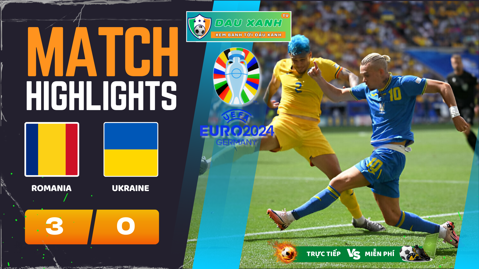 HIGHLIGHT EURO 2024, ROMANIA (3-0) UKRAINE 20h00 17-06-24
